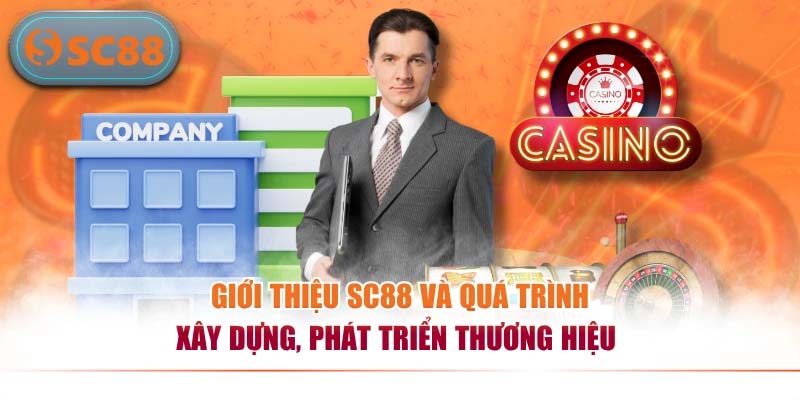 Giới thiệu SC88 và quá trình xây dựng, phát triển thương hiệu