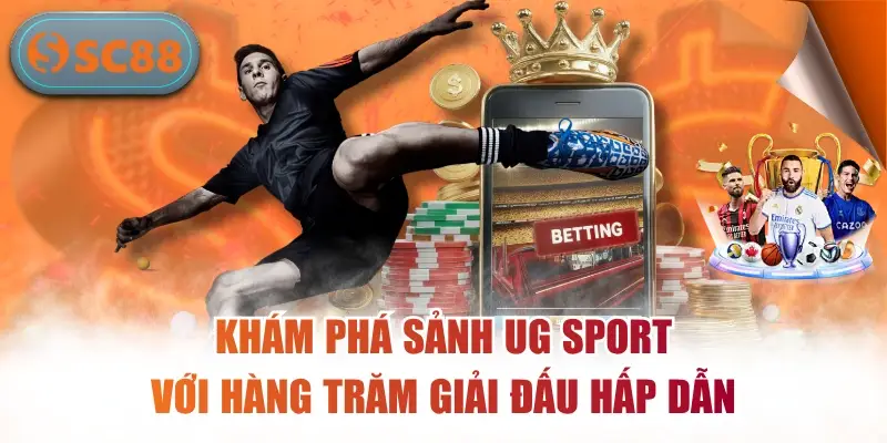 Khám Phá Sảnh UG Sport Với Hàng Trăm Giải Đấu Hấp Dẫn