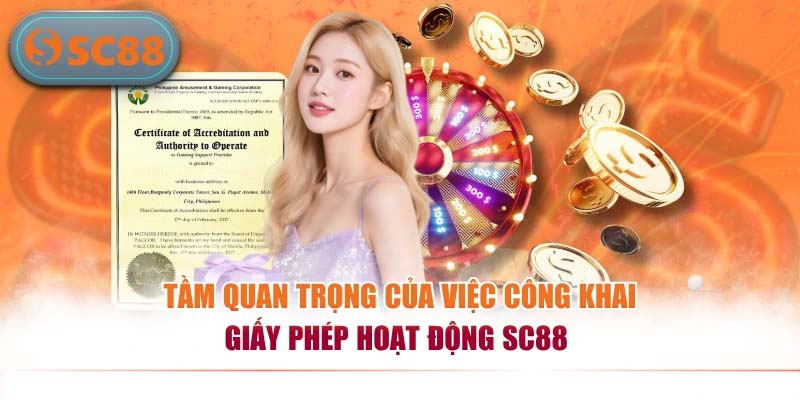 Tầm quan trọng của việc công khai giấy phép hoạt động SC88